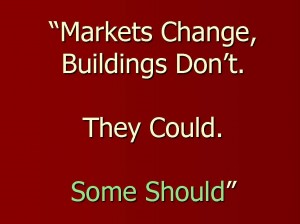 Markets Change, Buildings Don't